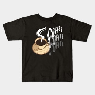 coffee coffee coffee Kids T-Shirt